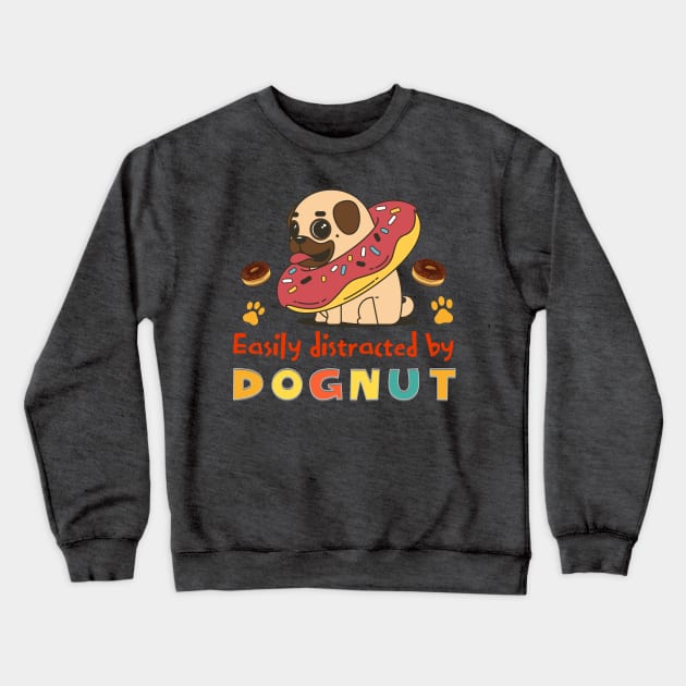 Easily Distracted By Dognut Crewneck Sweatshirt by antarte